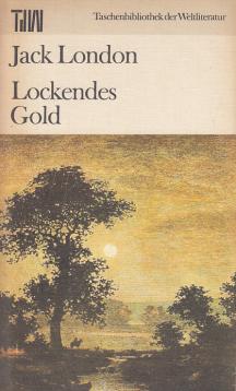 Lockendes Gold. Mit einem Nachwort von Karl-Heinz Wirzberger.