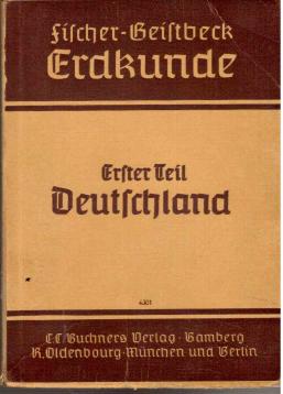Fischer - Geistbeck - Erdkunde - Erster Teil: Deutschland Fischer - Geistbeck - Erdkunde - Erster Teil: Deutschland