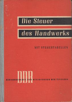 Die Steuern des Handwerks - Mit Steuertabellen Die Steuern des Handwerks - Mit Steuertabellen