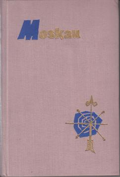 Moskau. Ein Leitfaden für den Fremdenverkehr Moskau. Ein Leitfaden für den Fremdenverkehr