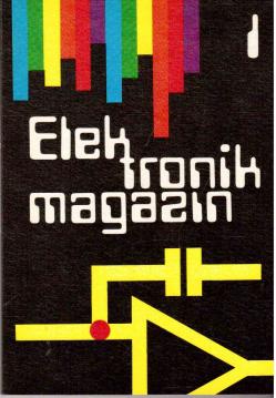 Elektronikmagazin 1 Information, Unterhaltung, Baupraxis, Hardware, Software, Schaltungen Elektronikmagazin 1 Information, Unterhaltung, Baupraxis, Hardware, Software, Schaltungen