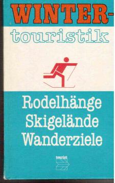 Wintertouristik – Rodelhänge Skigelände Wanderziele