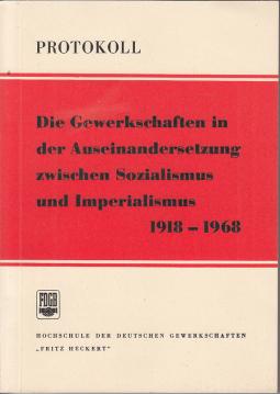 Protokoll des Kolloquiums der Sektion Gesellschaftstheoretische Grundlagen an der Hochschule der Deutschen Gewerkschaften Protokoll des Kolloquiums der Sektion Gesellschaftstheoretische Grundlagen an der Hochschule der Deutschen Gewerkschaften
