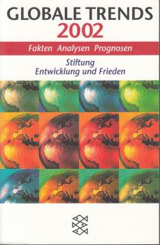 Globale Trends 2002: Fakten, Analysen, Prognosen von der Stiftung Entwicklung und Frieden