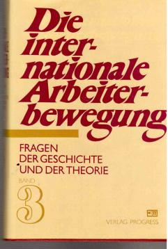 Die internationale Arbeiterbewegung. Fragen der Geschichte und der Theorie in sieben Bänden. Ditter Band: Der Beginn der revolutionären Schlachten des 20. Jahrhunderts Die internationale Arbeiterbewegung. Fragen der Geschichte und der Theorie in sieben Bänden. Ditter Band: Der Beginn der revolutionären Schlachten des 20. Jahrhunderts