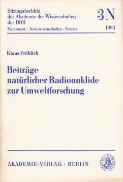 Beiträge natürlicher Radionuklide zur Umweltforschung.