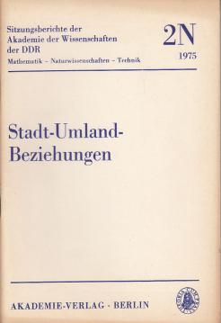 Stadt-Umland-Beziehungen als Problem der Umweltgestaltung. Stadt-Umland-Beziehungen als Problem der Umweltgestaltung.