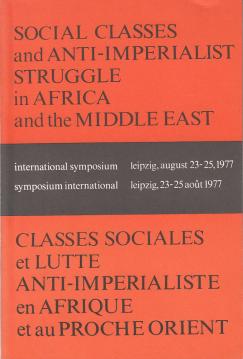 Social Classes and Anti-Imperialist Struggle in Africa and the Middle East - Classes Sociales et LUTTE ANTI-IMPERIALISTE en AFRIQUE et au PROCHE ORIENT Social Classes and Anti-Imperialist Struggle in Africa and the Middle East - Classes Sociales et LUTTE ANTI-IMPERIALISTE en AFRIQUE et au PROCHE ORIENT