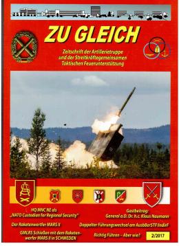 ZU GLEICH Zeitschrift der Artillerietruppen und der Streitkräftegemeinsamen Taktischen Feuerunterstützung. 2(2017) ZU GLEICH Zeitschrift der Artillerietruppen und der Streitkräftegemeinsamen Taktischen Feuerunterstützung. 2(2017)