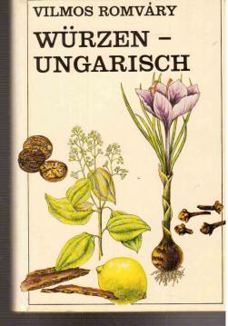 Würzen ungarisch. Aus dem Ungarischen von Edith Redei und Margot Szepessy. Mit Illustrationen von Klara Karmazsin. Würzen ungarisch. Aus dem Ungarischen von Edith Redei und Margot Szepessy. Mit Illustrationen von Klara Karmazsin.