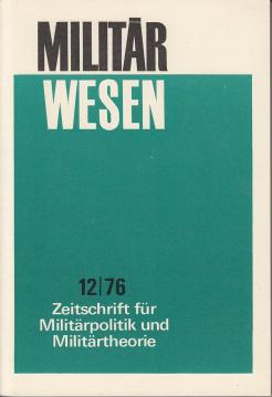 Militärwesen - Zeitschrift für Militärpolitik und Militärtheorie Heft 12/1976 Militärwesen - Zeitschrift für Militärpolitik und Militärtheorie Heft 12/1976
