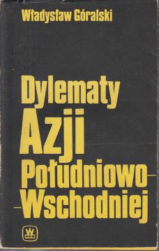 Dylematy Azji Poludniowo-Wschodniej Dylematy Azji Poludniowo-Wschodniej