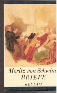 Moritz von Schwind: Briefe - 1822-1870 Moritz von Schwind: Briefe - 1822-1870
