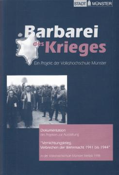 Barbarei des Krieges. Ein Projekt der Volkshochschule Münster Barbarei des Krieges. Ein Projekt der Volkshochschule Münster
