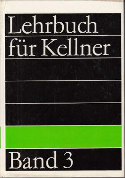 Lehrbuch für Kellner: Bd.3,Ernährungslehre/Speisen- und Getränkelehre
