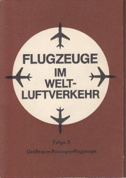 Flugzeuge im Weltluftverkehr Folge 5 : Großraum-Passagierflugzeuge Flugzeuge im Weltluftverkehr Folge 5 : Großraum-Passagierflugzeuge