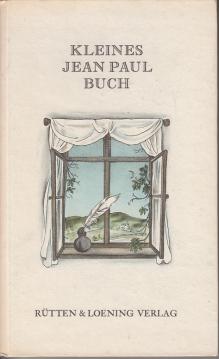 Das kleine Jean Paul Buch (Kleines Jean Paul Buch). Hrg. von Georg Gustav Wießner. Das kleine Jean Paul Buch (Kleines Jean Paul Buch). Hrg. von Georg Gustav Wießner.