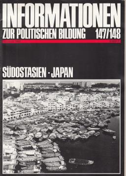 Informationen zur politischen Bildung 147/148: Südostasien, Japan Informationen zur politischen Bildung 147/148: Südostasien, Japan
