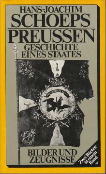 Preußen. Geschichte eines Staates. Bilder und Zeugnisse Preußen. Geschichte eines Staates. Bilder und Zeugnisse
