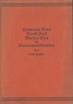 Hermann Löns, Gorch Fock, Walter Flex als Vaterlandsbejaher Hermann Löns, Gorch Fock, Walter Flex als Vaterlandsbejaher