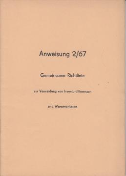 Anweisung 2/67. Gemeinsame Richtlinie zur Vermeidung von Inventurdifferenzen und Warenverlusten Anweisung 2/67. Gemeinsame Richtlinie zur Vermeidung von Inventurdifferenzen und Warenverlusten