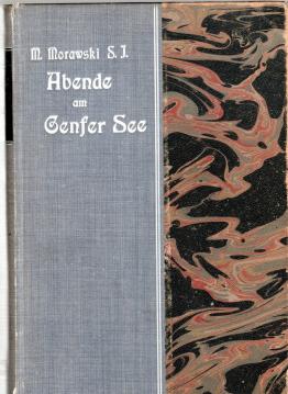 Abende am Genfer See. Grundzüge einer einheitlichen Weltanschauung. Genehmigte Übertragung aus dem Polnischen von Jakob Overmans. Abende am Genfer See. Grundzüge einer einheitlichen Weltanschauung. Genehmigte Übertragung aus dem Polnischen von Jakob Overmans.