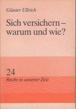 Sich versichern, warum und wie?