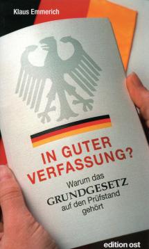 In guter Verfassung? Warum das Grundgesetz auf den Prüfstand gehört