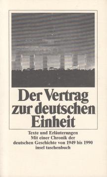 Der Vertrag zur deutschen Einheit : Ausgewählte Texte. Der Vertrag zur deutschen Einheit : Ausgewählte Texte.