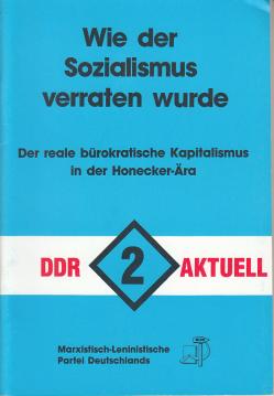 Der reale bürokratische Kapitalismus in der Honecker-Ära Der reale bürokratische Kapitalismus in der Honecker-Ära