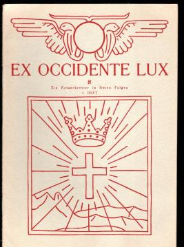 Ex Occidente Lux. Ein Ketzerbrevier in freien Folgen. 1. Heft Ex Occidente Lux. Ein Ketzerbrevier in freien Folgen. 1. Heft