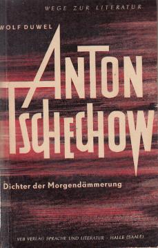 Anton Tschechow Dichter der Morgendämmerung Wege zur Literatur Beiträge zur russischen und sowjetischen Literatur Anton Tschechow Dichter der Morgendämmerung Wege zur Literatur Beiträge zur russischen und sowjetischen Literatur