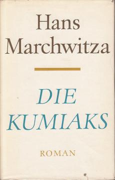 Die Kumiaks. Roman. Die Kumiaks. Roman.