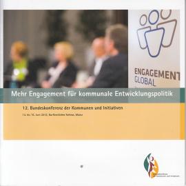 12. Bundeskonferenz der Kommunen und Initiativen : Mehr Engagement für kommunale Entwicklungspolitik 12. Bundeskonferenz der Kommunen und Initiativen : Mehr Engagement für kommunale Entwicklungspolitik