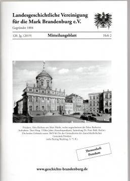 Mitteilungsblatt der Landesgeschichtlichen Vereinigung für die Mark Brandenburg e. V. 120.Jg. (2019) Heft 2 Mitteilungsblatt der Landesgeschichtlichen Vereinigung für die Mark Brandenburg e. V. 120.Jg. (2019) Heft 2