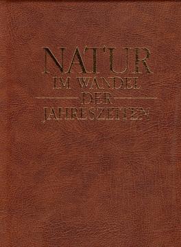 Natur im Wandel der Jahreszeiten Natur im Wandel der Jahreszeiten