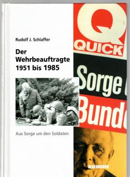 Der Wehrbeauftragte des Deutschen Bundestages: Aus Sorge um den Soldaten (Sicherheitspolitik und Streitkräfte der Bundesrepublik Deutschland, Band 5) Der Wehrbeauftragte des Deutschen Bundestages: Aus Sorge um den Soldaten (Sicherheitspolitik und Streitkräfte der Bundesrepublik Deutschland, Band 5)