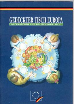Gedeckter Tisch Europa : Informationen zum EG-Lebensmittelrecht Gedeckter Tisch Europa : Informationen zum EG-Lebensmittelrecht