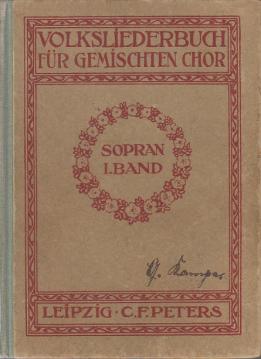 Volksliederbuch für gemischten Chor Sopran, Erster Band Volksliederbuch für gemischten Chor Sopran, Erster Band