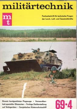 militärtechnik (mt) Fachzeitschrift für technische Fragen der Land-, Luft- und Seestreitkräfte. 9. Jahrgang. Heft 4/1969 militärtechnik (mt) Fachzeitschrift für technische Fragen der Land-, Luft- und Seestreitkräfte. 9. Jahrgang. Heft 4/1969