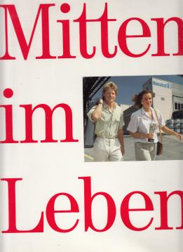 Mitten im Leben., 125 Jahre Hoechst AG. Mitten im Leben., 125 Jahre Hoechst AG.