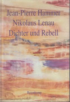 Nikolaus Lenau. Dichter und Rebell. Nikolaus Lenau. Dichter und Rebell.