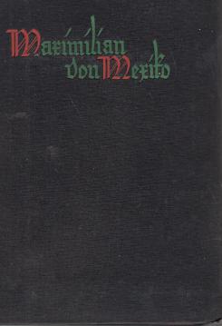 Maximilian von Mexiko : Das Ende e. Kaisers