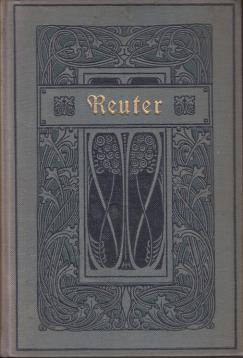 Reuters Werke in zwölf Teilen, Elfter Teil bis Zwölfter Teil in einem Buch + Beilage: Plattdeutsches Wörterbuch Reuters Werke in zwölf Teilen, Elfter Teil bis Zwölfter Teil in einem Buch + Beilage: Plattdeutsches Wörterbuch