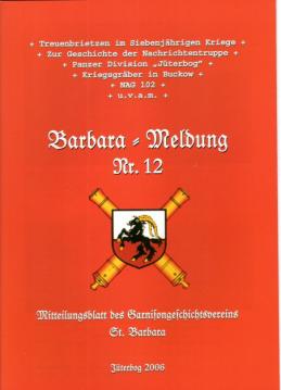 Barbara-Meldung Nr. 12. Mitteilungsblatt des Garnisongeschichtsvereins St. Barbara Barbara-Meldung Nr. 12. Mitteilungsblatt des Garnisongeschichtsvereins St. Barbara