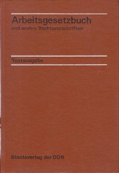 Arbeitsgesetzbuch und andere ausgewählte Rechtsvorschriften. Textausgabe Arbeitsgesetzbuch und andere ausgewählte Rechtsvorschriften. Textausgabe