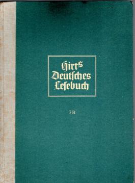Hirts Deutsches Lesebuch, Siebenter Teil : Klasse 7, Ausgabe B : Oberschulen für Mädchen , Gymnasien und Oberschulen in Aufbauform für Mädchen. Hirts Deutsches Lesebuch, Siebenter Teil : Klasse 7, Ausgabe B : Oberschulen für Mädchen , Gymnasien und Oberschulen in Aufbauform für Mädchen.
