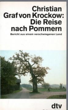 Die Reise nach Pommern. Bericht aus einem verschwiegenen Land. Die Reise nach Pommern. Bericht aus einem verschwiegenen Land.