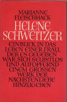 Helene Schweitzer . Stationen ihres Lebens Helene Schweitzer . Stationen ihres Lebens