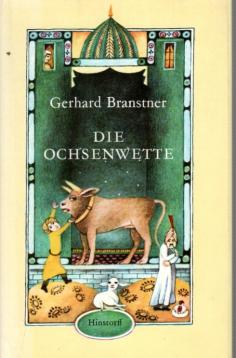 Die Ochsenwette. Anekdoten nach dem Orientalischen geschrieben. Mit Illustrationen von Renate Totzke-Israel Die Ochsenwette. Anekdoten nach dem Orientalischen geschrieben. Mit Illustrationen von Renate Totzke-Israel